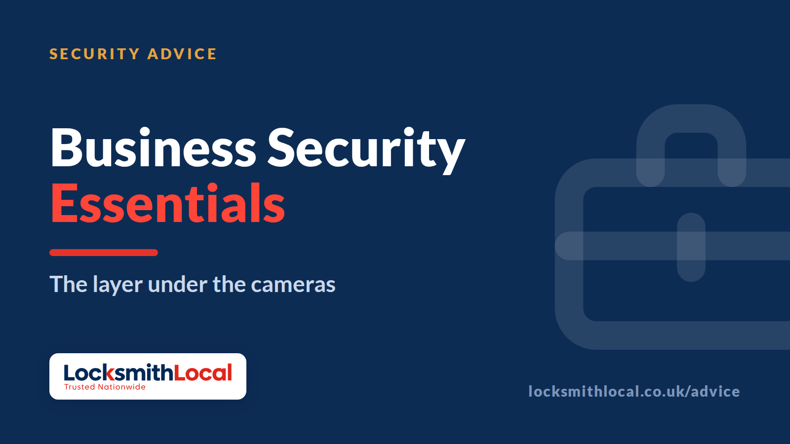 Business Security Essentials: A Locksmith's Guide to Protecting Your Premises