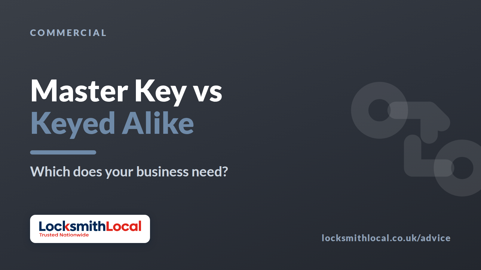 Master Key vs Keyed Alike: Which Does Your Business Need?